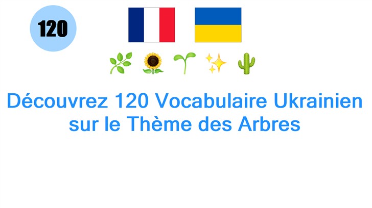 Découvrez 120 Vocabulaire Ukrainien sur le Thème des Arbres